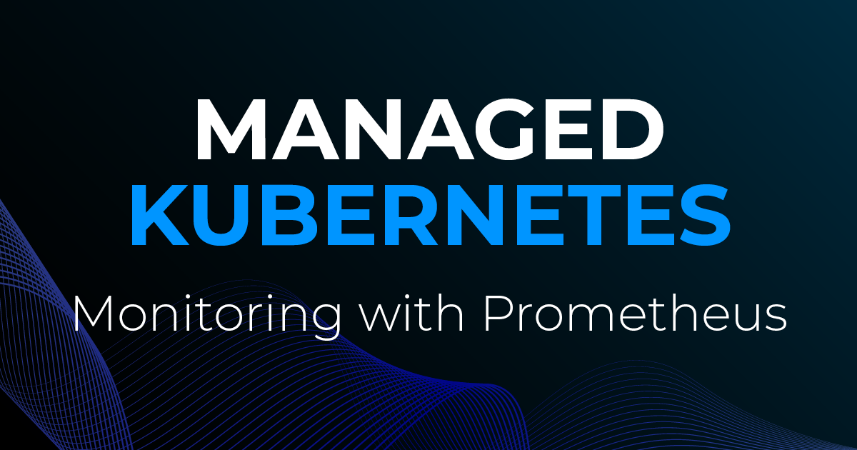 Monitoring Kubernetes with Prometheus