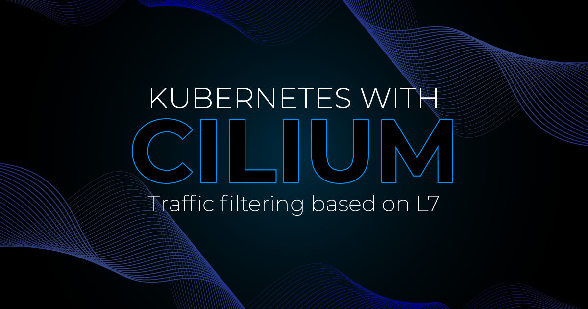 Kubernetes with Cilium: Traffic filtering based on L7