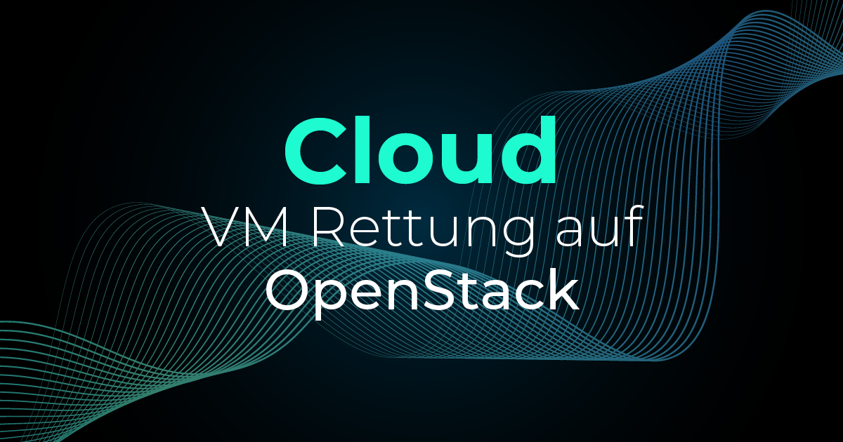 VM Rettung auf OpenStack