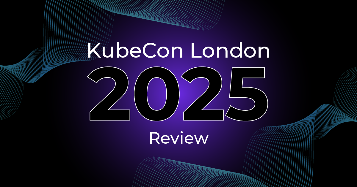NETWAYS unterwegs – unser KubeCon London Review