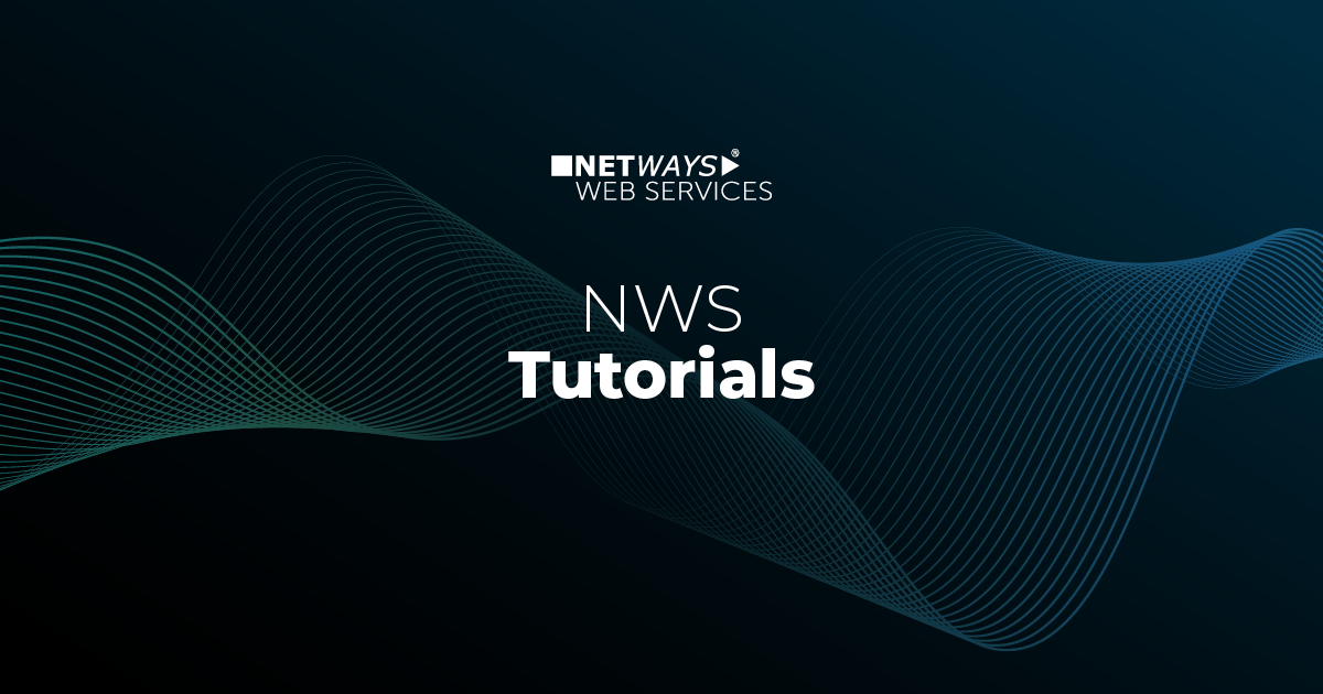 Tutorials - NETWAYS Web Services