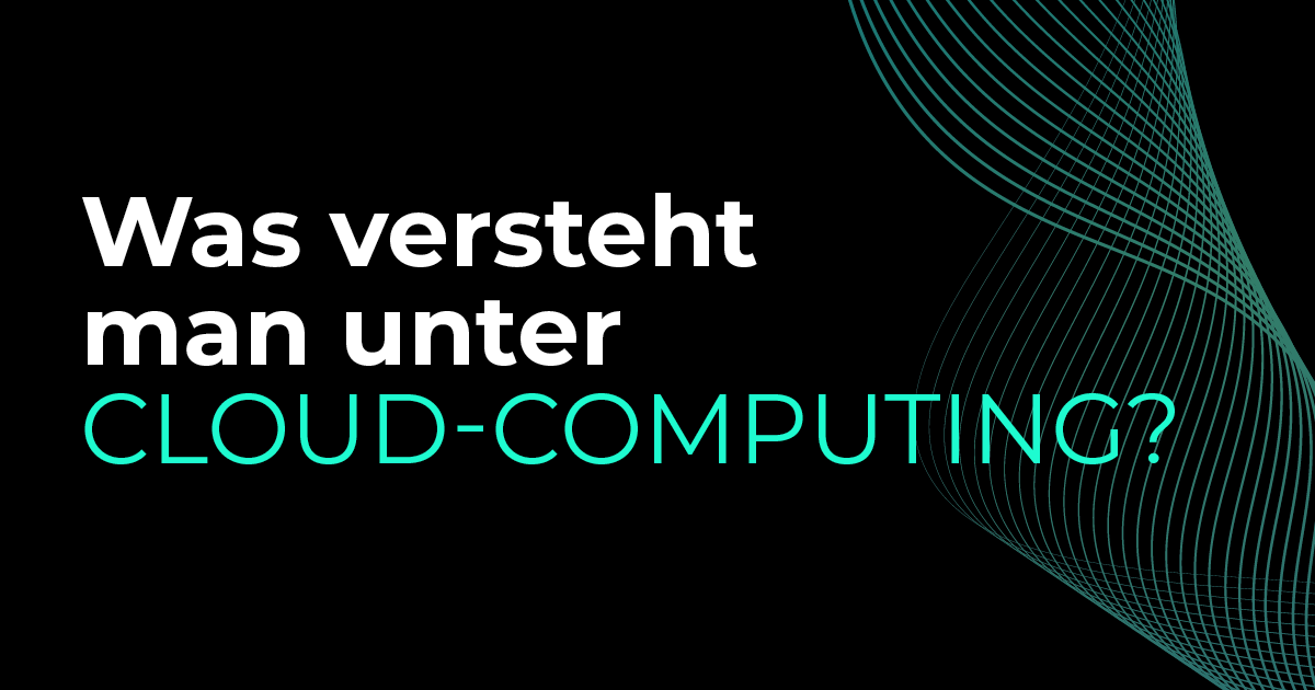 Was versteht man unter Cloud-Computing?