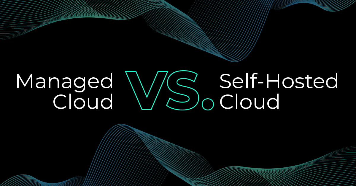 Managed Cloud vs. Self-Hosted Cloud: Was lohnt sich wirklich?