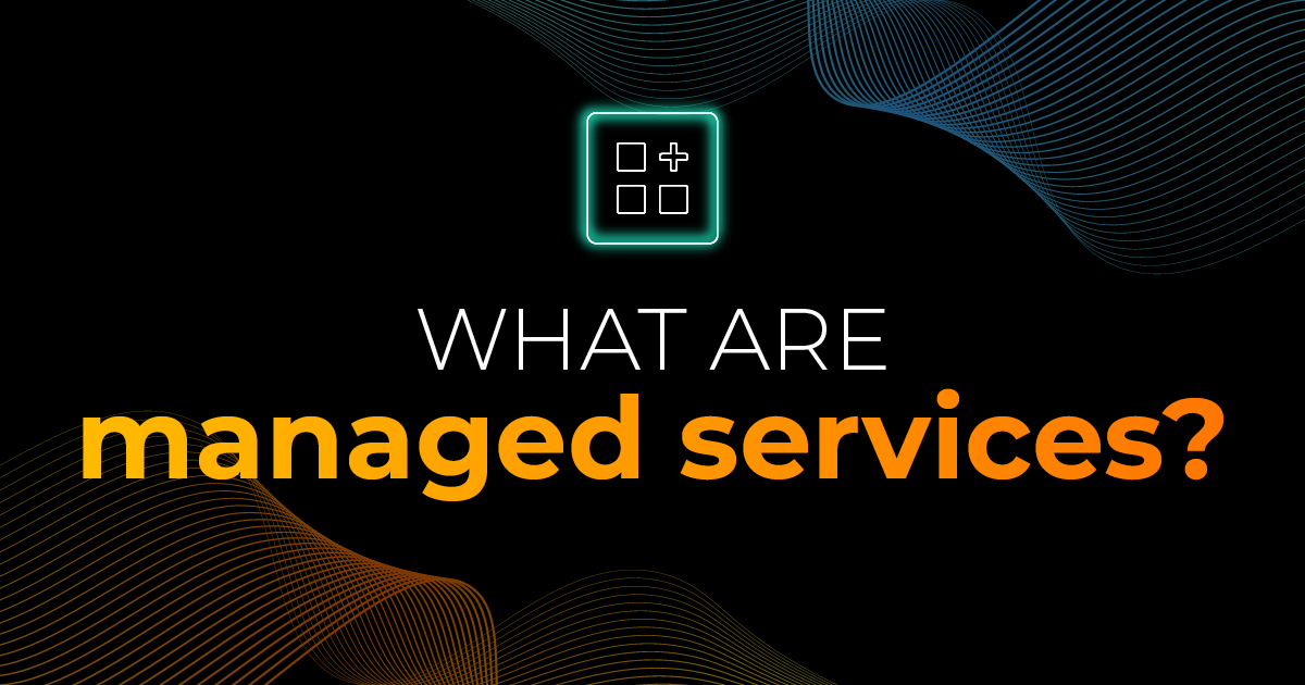 What are managed services and when are they worthwhile?