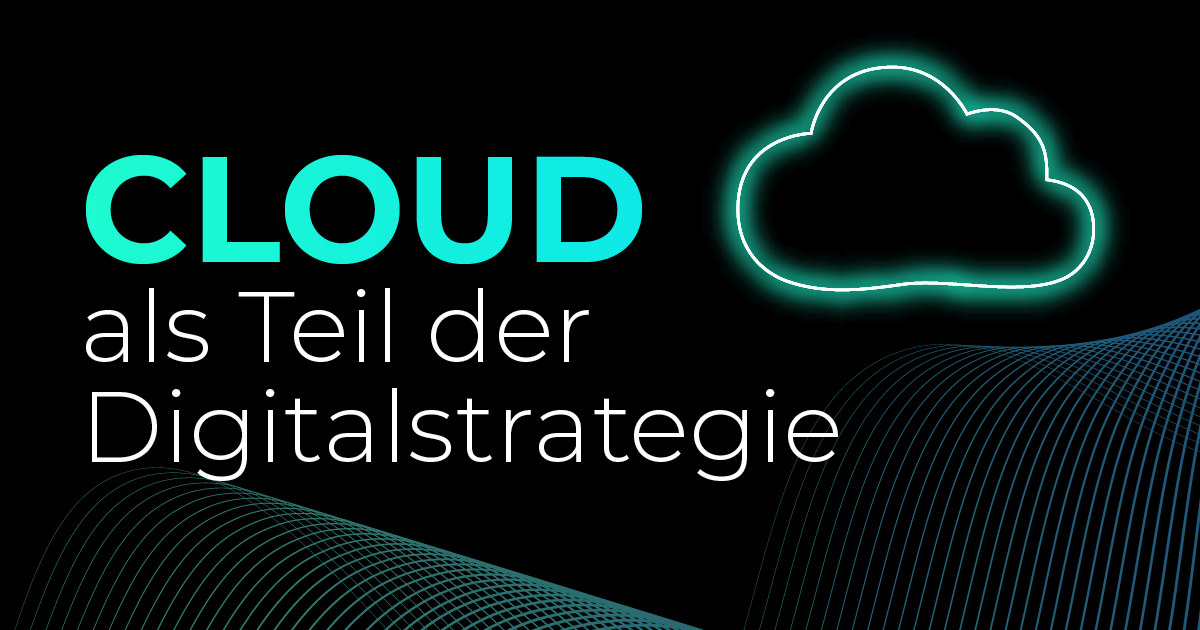 Cloud als Teil der Digitalstrategie