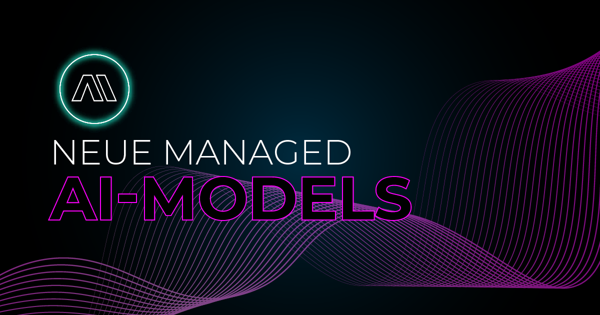 Neue Managed AI-Models