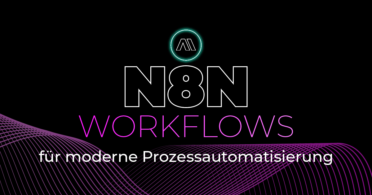 n8n Workflows – das leistungsstarke Open-Source-Tool für moderne Prozessautomatisierung