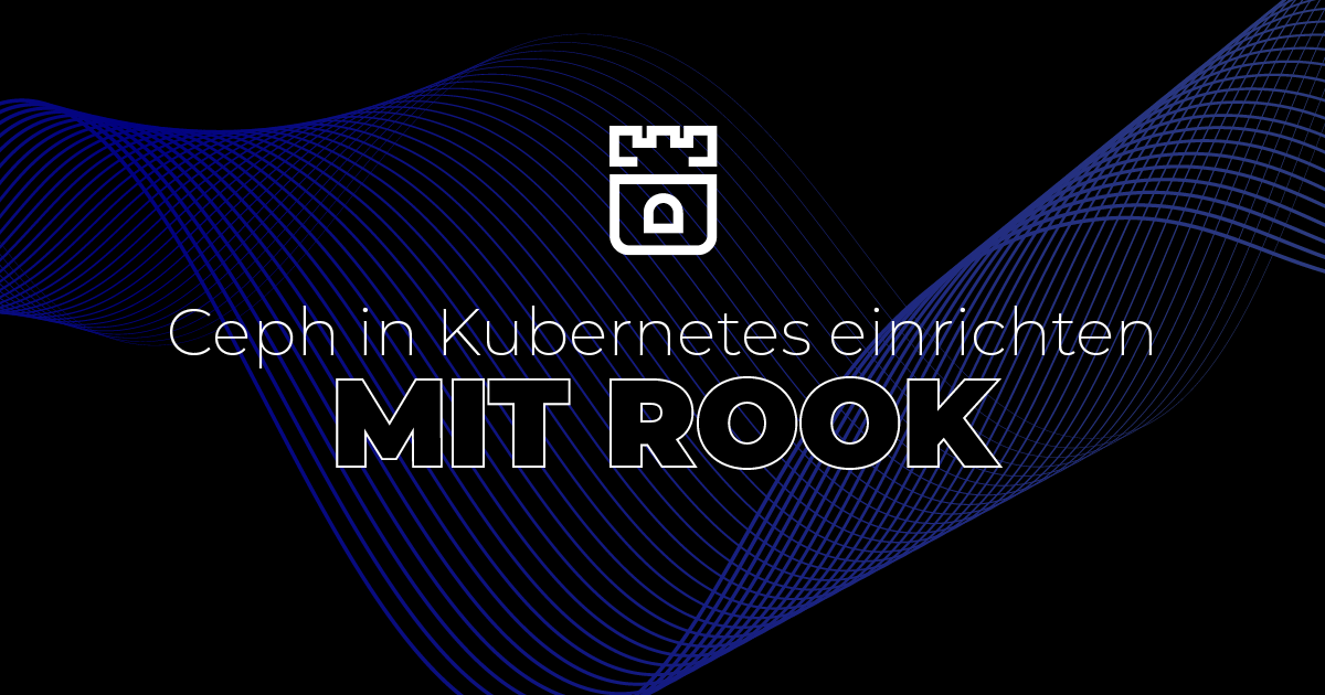 Ceph in Kubernetes einrichten mit Rook
