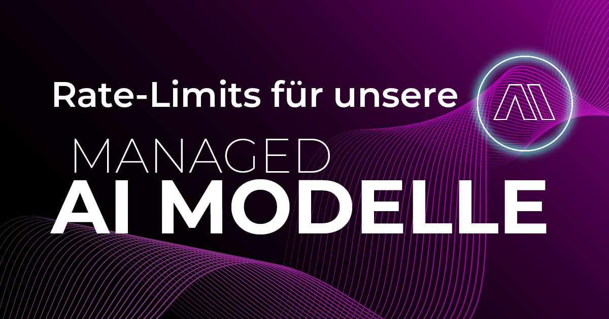 Volle Kontrolle mit Rate-Limits für unsere Managed AI Modelle
