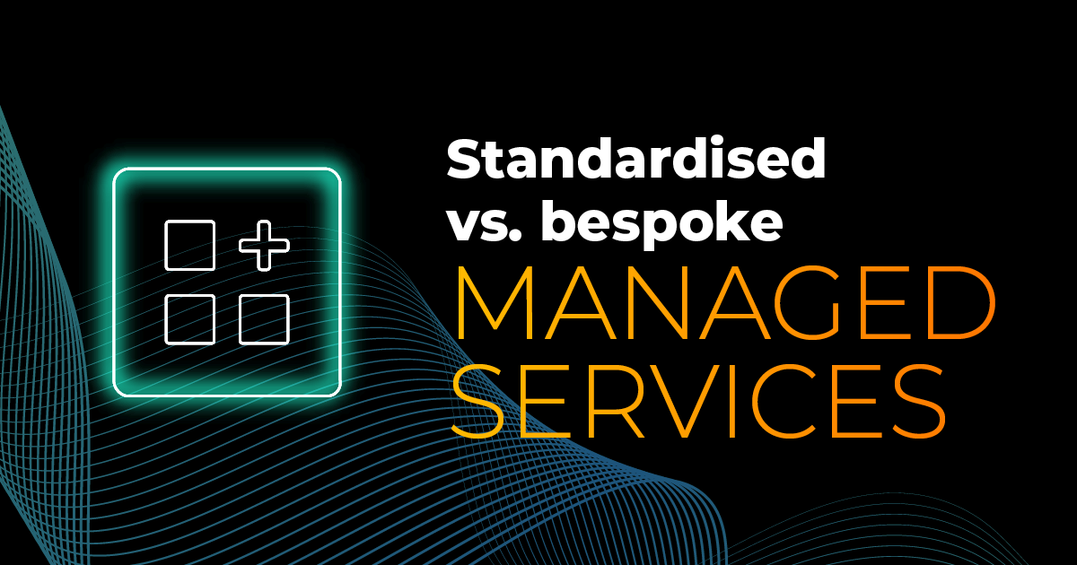 Standardized vs. customized managed services