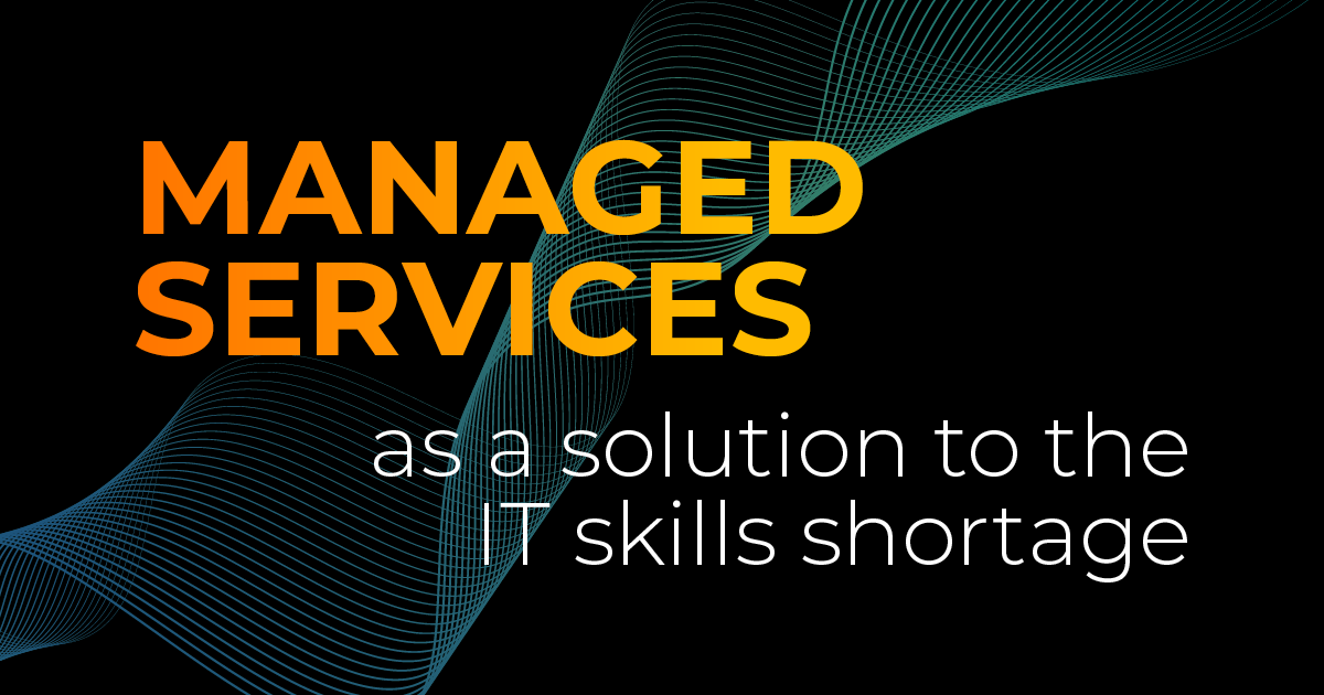 Why managed services are the answer to the IT skills shortage